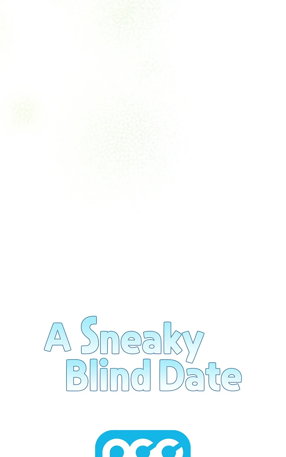 Read A Sneaky Blind Date chapter 32 image 227 on Lezhin