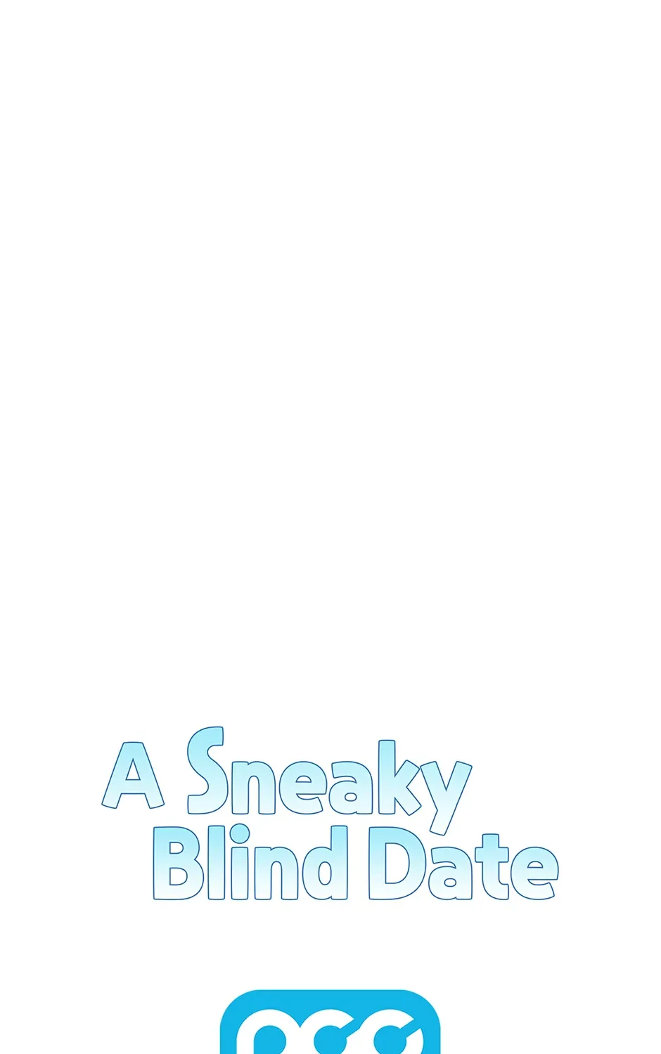 Read A Sneaky Blind Date chapter 38 image 200 on Lezhin