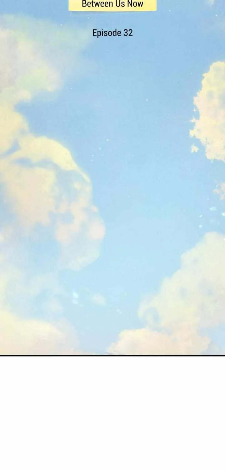 Between Us Now Chapter 32 page 4 - 