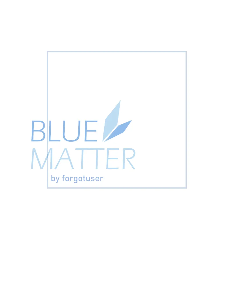 Read Blue Matter chapter 21 image 44 on Lezhin