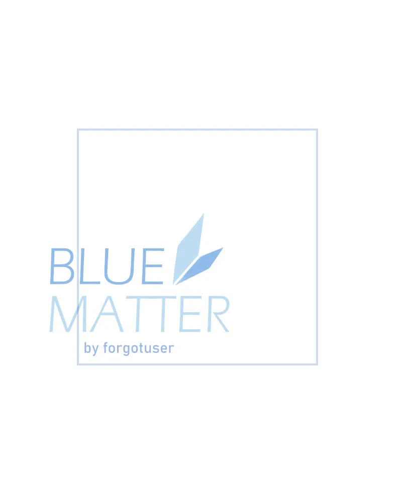 Read Blue Matter chapter 4 image 3 on Lezhin