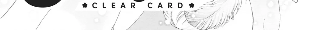 Read Cardcaptor Sakura: Clear Card Arc chapter 11 image 1 on Lezhin