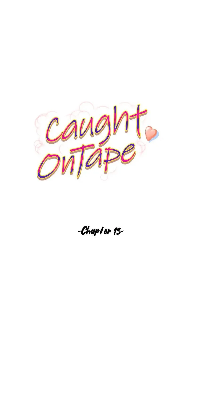 Read Caught on Tape chapter 13 image 3 on Lezhin