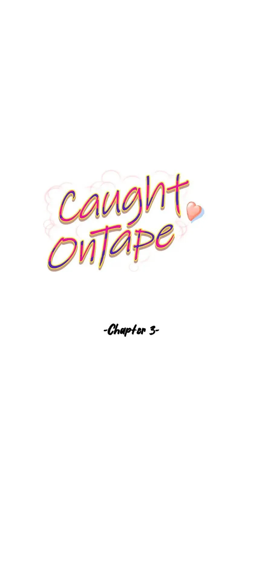 Read Caught on Tape chapter 3 image 3 on Lezhin