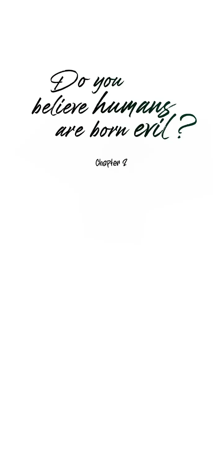 Do You Believe Humans Are Born Evil Chapter 2 page 7 - 