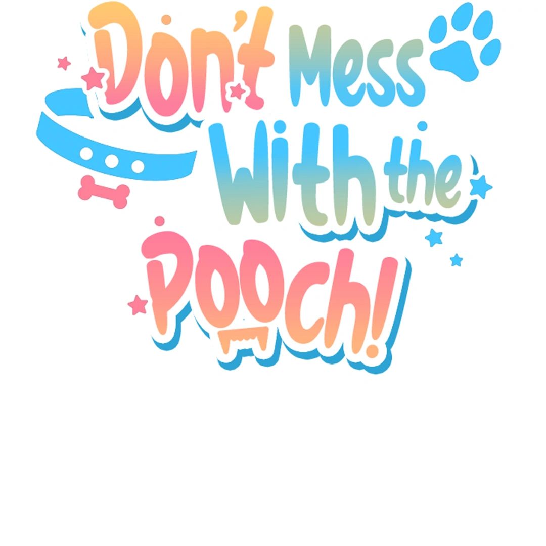 Read Don’t Mess With the Pooch! chapter 14 image 33 on Lezhin