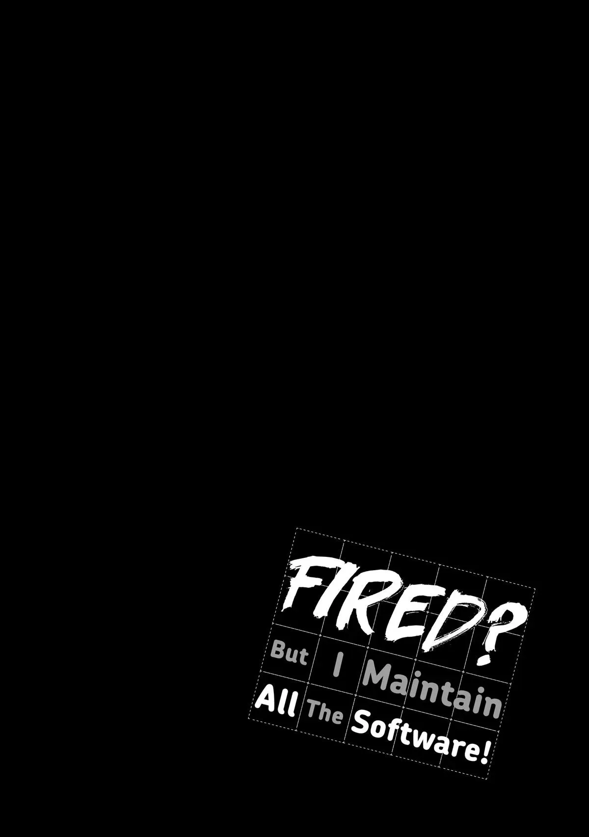 Read Fired? But I Maintain All the Software! chapter 8 image 32 on Lezhin