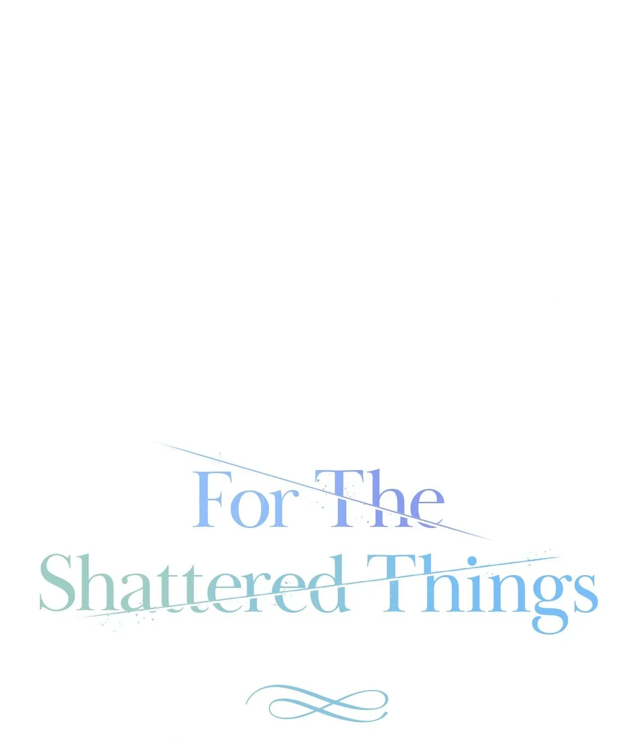 For the Shattered Things Chapter 12 page 32 - 