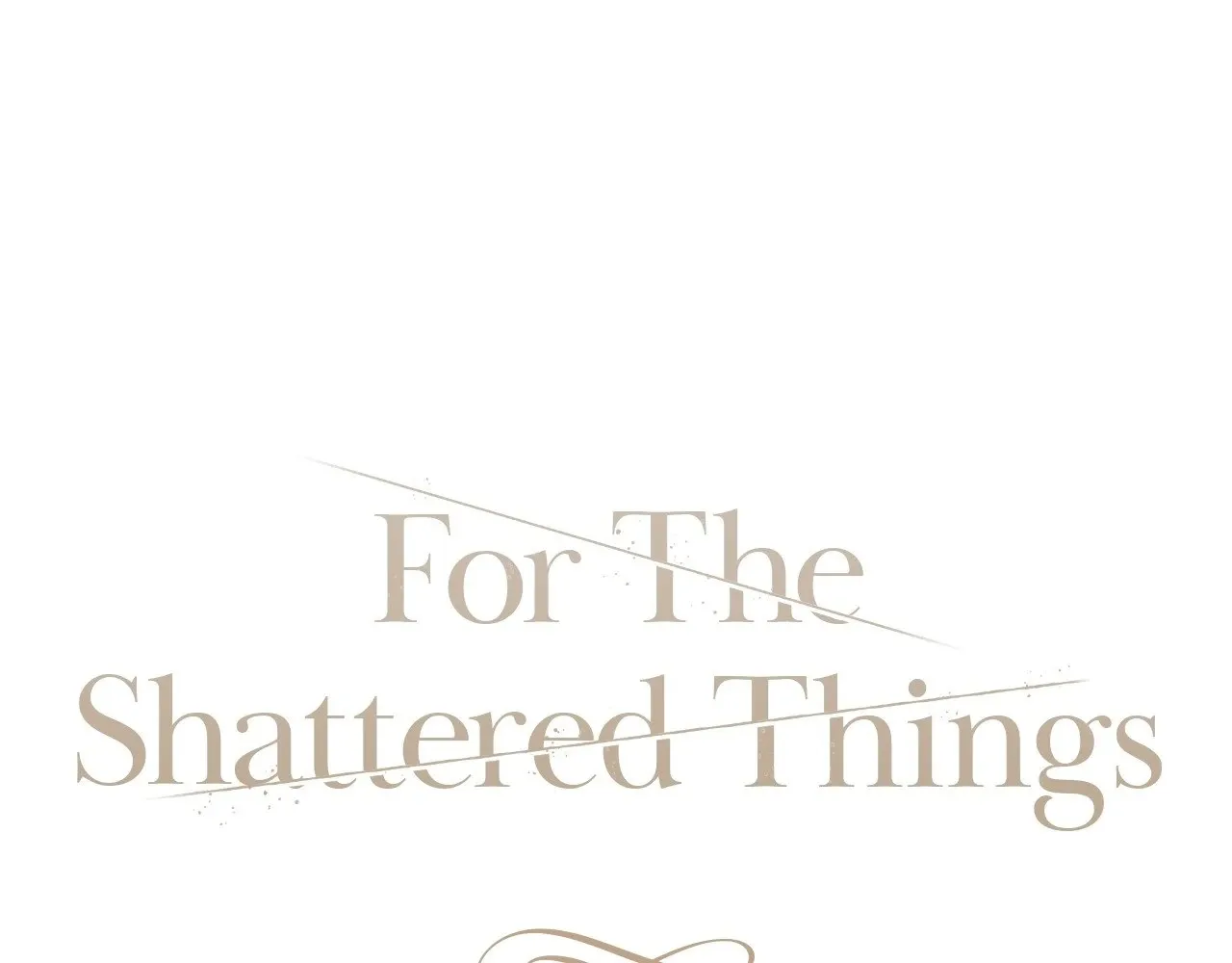 For the Shattered Things Chapter 30 page 18 - 