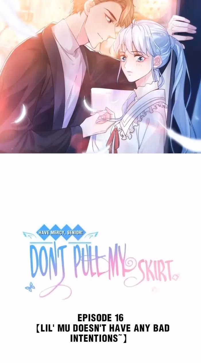Have Mercy, Senior! Don’t Pull My Skirt Chapter 16 page 1 - 