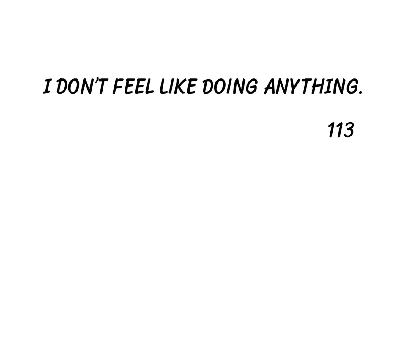 I Don't Feel Like Doing Anything Chapter 113 page 2 - 