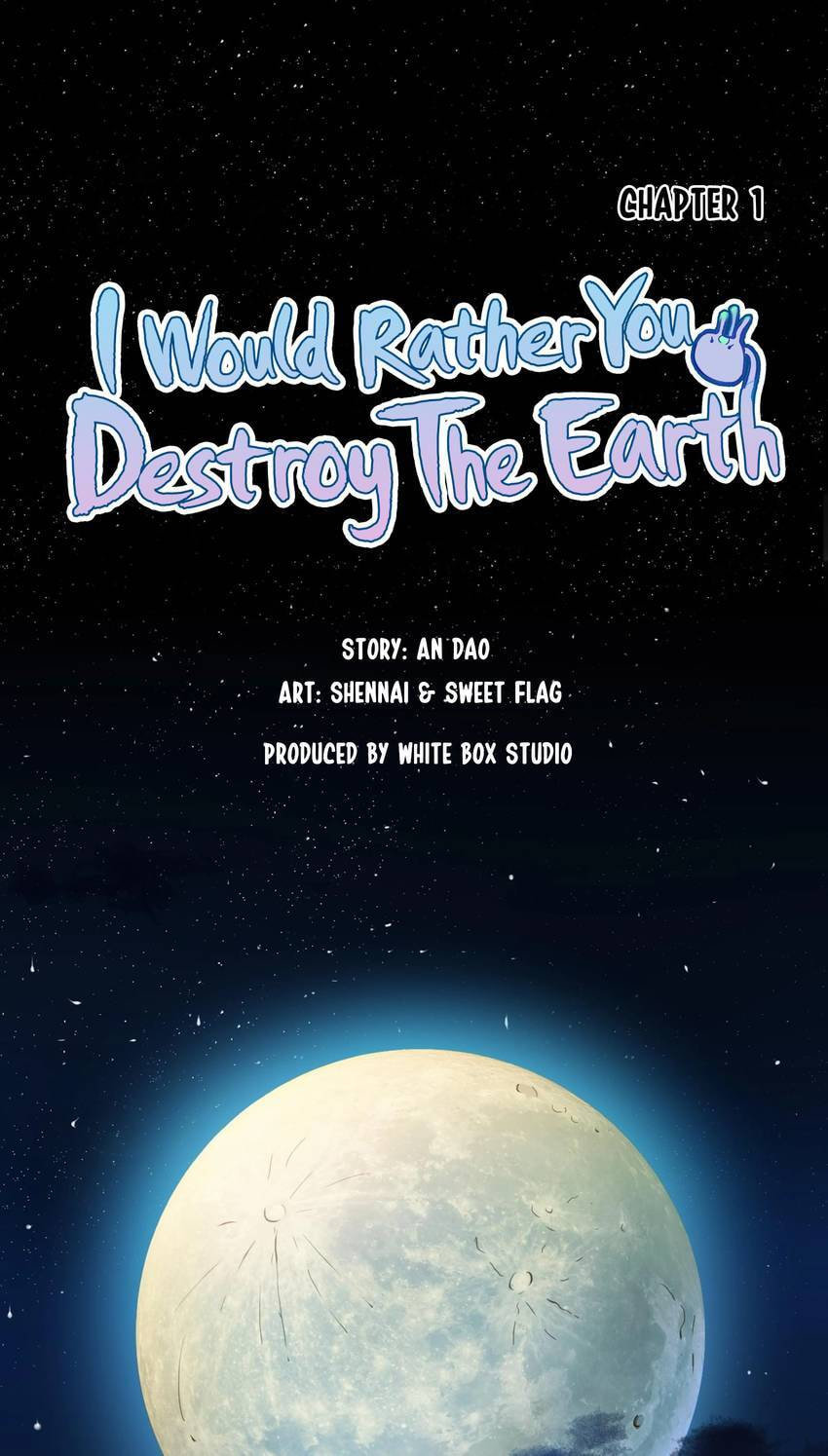 I would Rather You Destroy the Earth Chapter 1 page 1 - 