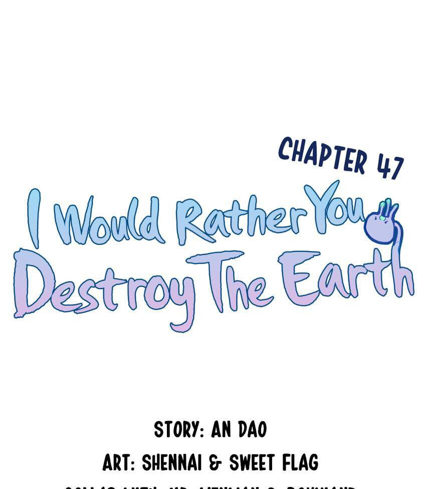 I would Rather You Destroy the Earth Chapter 47 page 9 - 