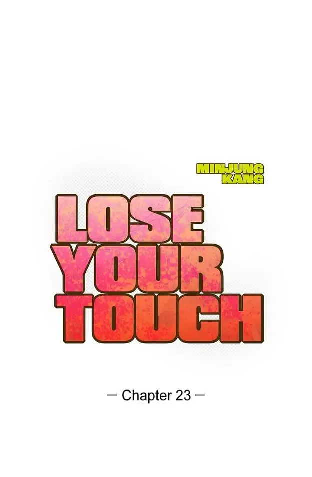 Read Lose Your Touch chapter 23 image 11 on Lezhin