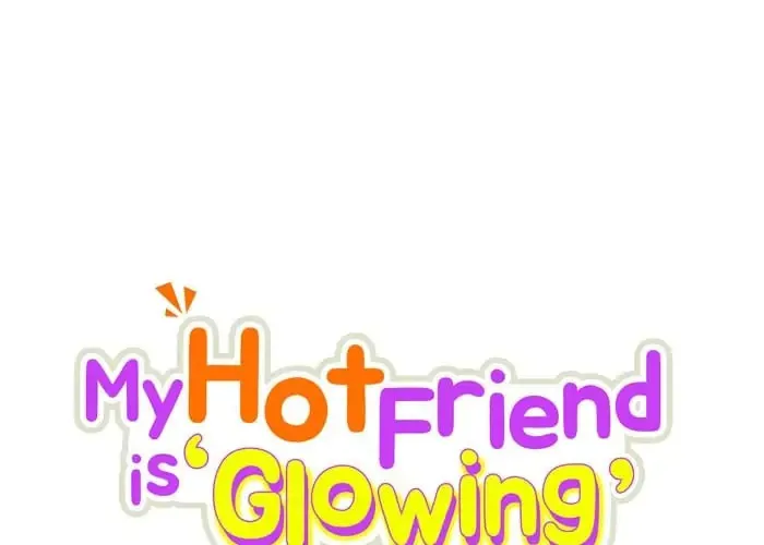My Hot Friend Is Glowing Chapter 28 page 39 - 