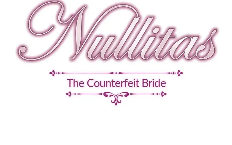 Nullitas ~The Counterfeit Bride~ Chapter 61 page 4 - 