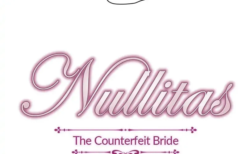 Nullitas ~The Counterfeit Bride~ Chapter 63 page 2 - 