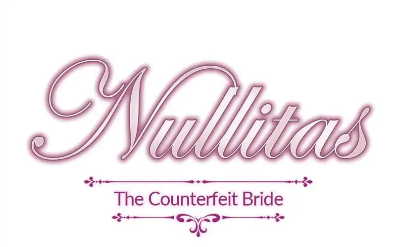 Nullitas ~The Counterfeit Bride~ Chapter 75 page 4 - 