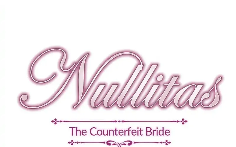 Nullitas ~The Counterfeit Bride~ Chapter 78 page 4 - 