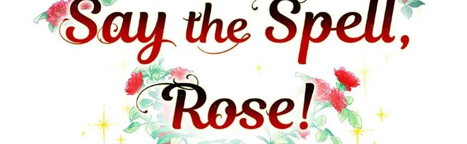 Read Say the Spell, Rose! chapter 44 image 26 on Lezhin