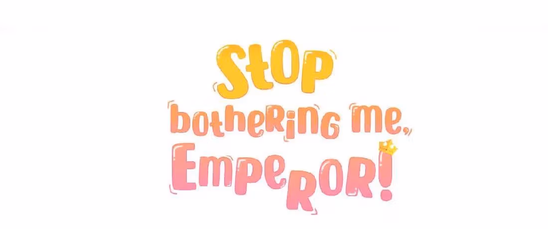 Read Stop Bothering Me, Emperor! chapter 14 image 2 on Lezhin