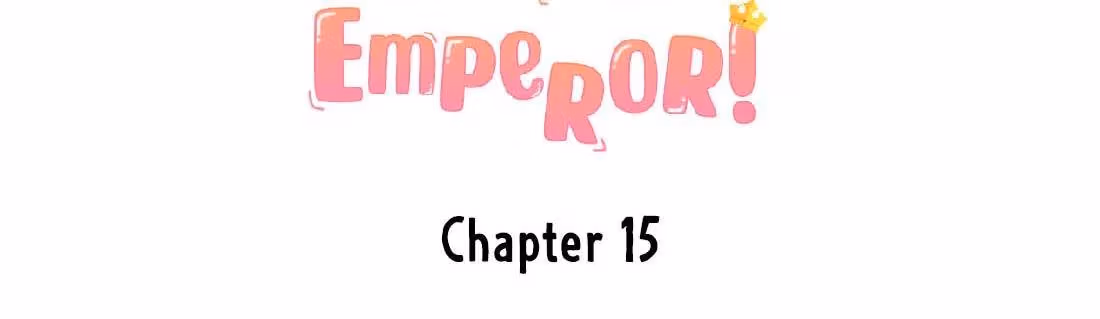 Read Stop Bothering Me, Emperor! chapter 15 image 3 on Lezhin