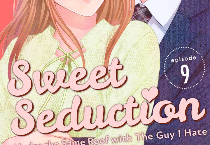 Sweet Seduction: Under the Same Roof with the Guy I Hate Chapter 17 page 2 - 