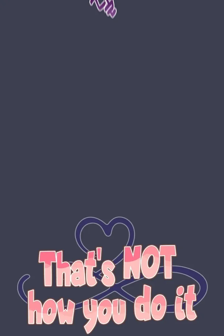 That’s Not How You Do It Chapter 17 page 36 - 