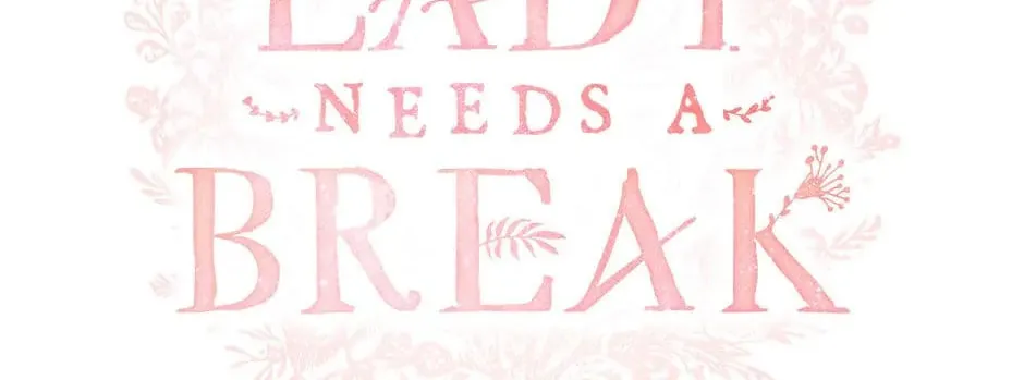 Read The Lady Needs a Break chapter 107 image 21 on Lezhin