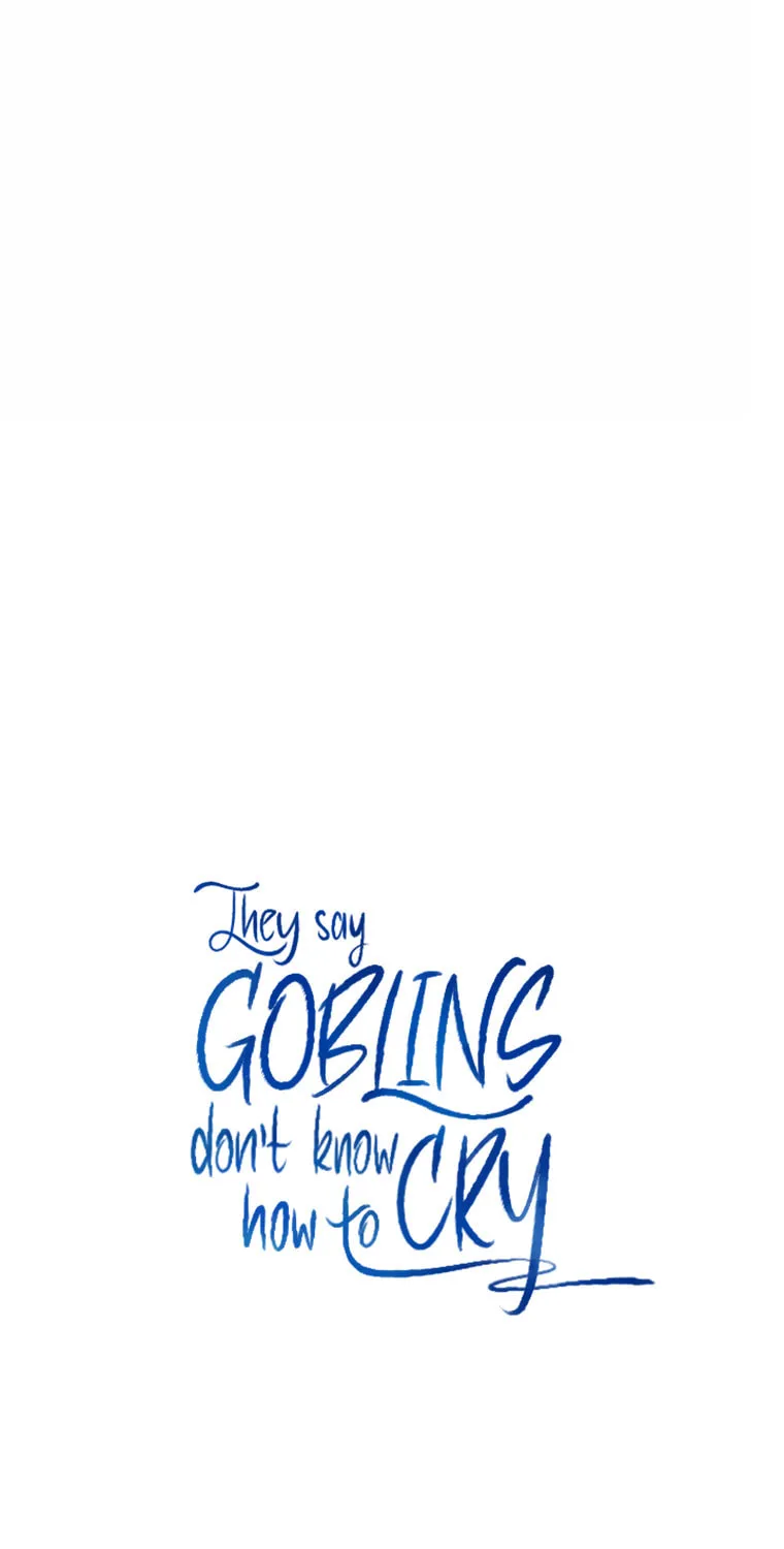 THEY SAY GOBLINS DON'T KNOW HOW TO CRY Chapter 5 page 111 - 