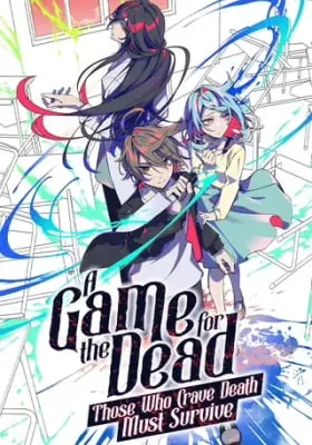 A Game for the Dead: Those Who Crave Death Must Survive