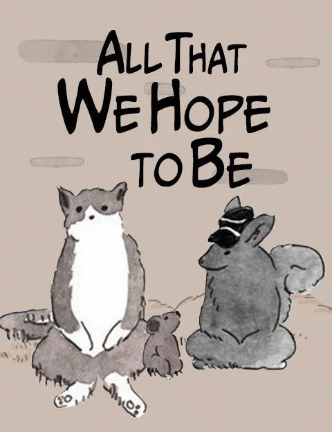 All That We Hope to Be