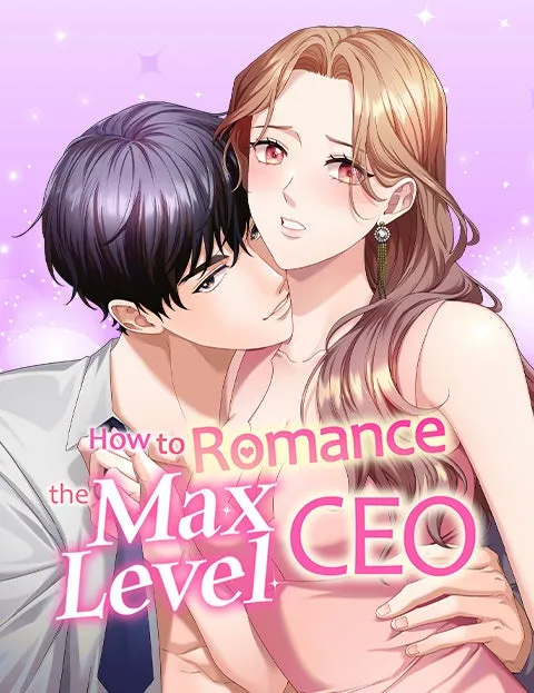 How to Romance the Max-Level CEO