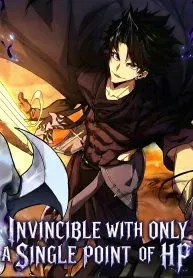 Invincible With Only a Single Point of HP