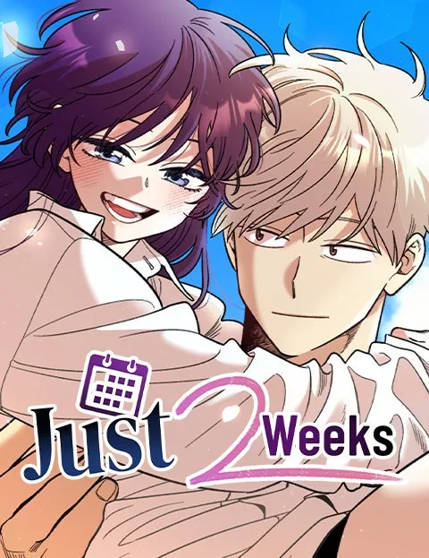Just 2 Weeks
