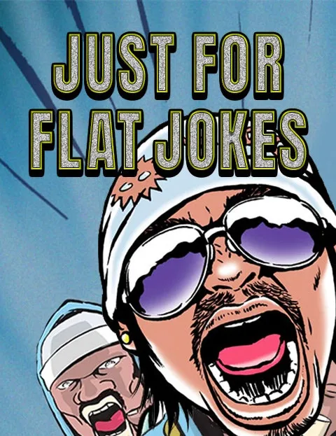 Just for Flat Jokes