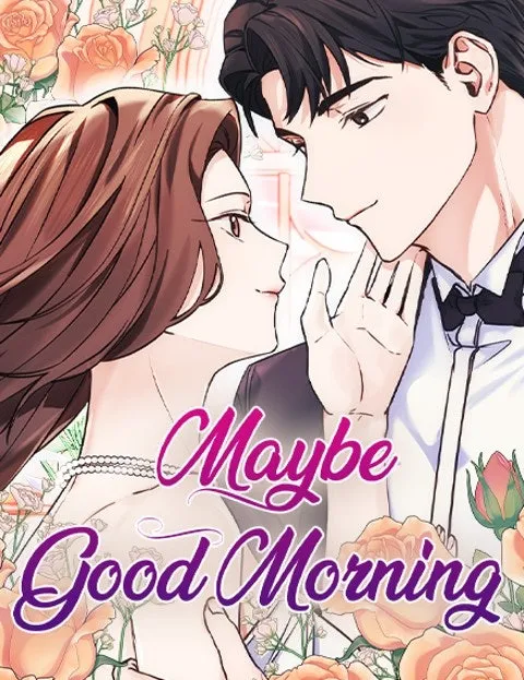 Maybe Good Morning