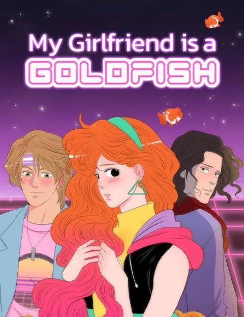 My Girlfriend is a Goldfish
