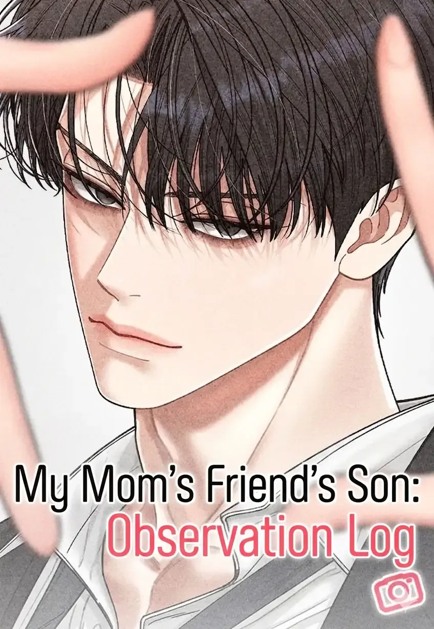 Observing My Momâ€™s Friendâ€™s Son