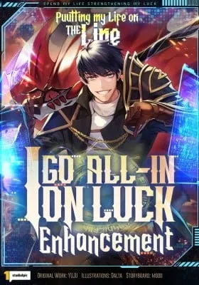 Putting My Life on the Line, I Go All-in on Luck Enhancement