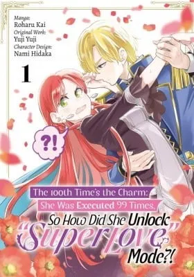 The 100th Time’s the Charm: She Was Executed 99 Times, So How Did She Unlock “Super Love” Mode?!
