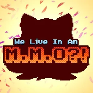 We Live In An MMO?!