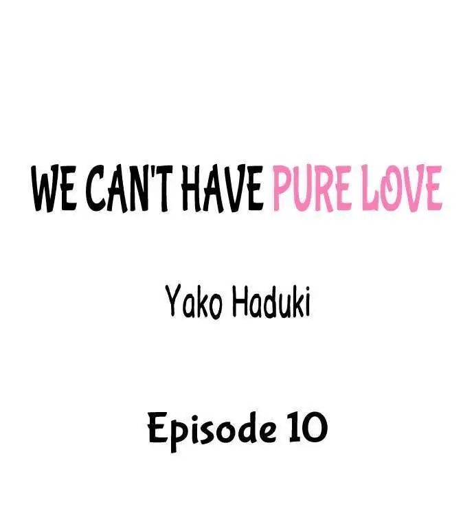We Can't Have Pure Love Chapter 10 page 1 - 