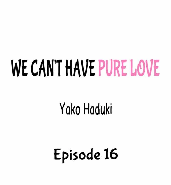 We Can't Have Pure Love Chapter 16 page 2 - 