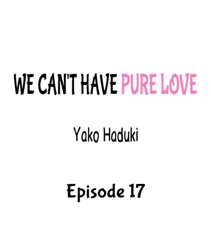 We Can't Have Pure Love Chapter 17 page 2 - 