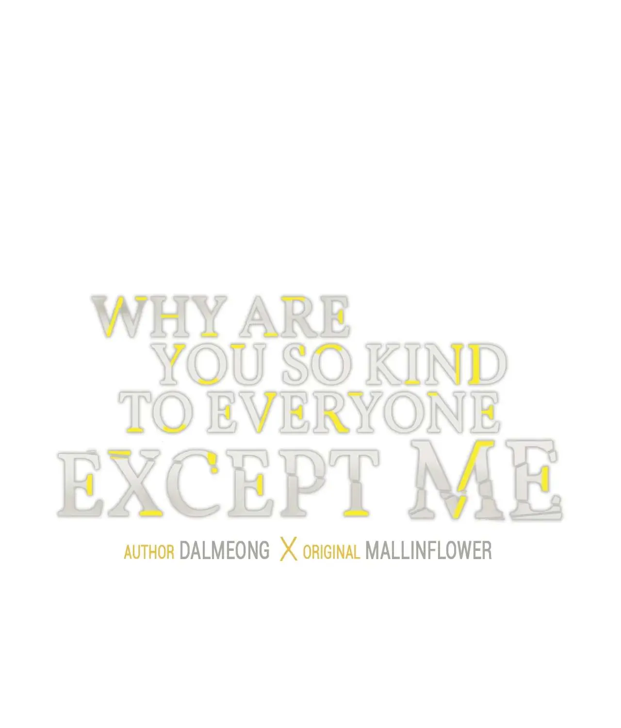 Why Are You So Kind To Everyone Except Me? Chapter 1 page 16 - 