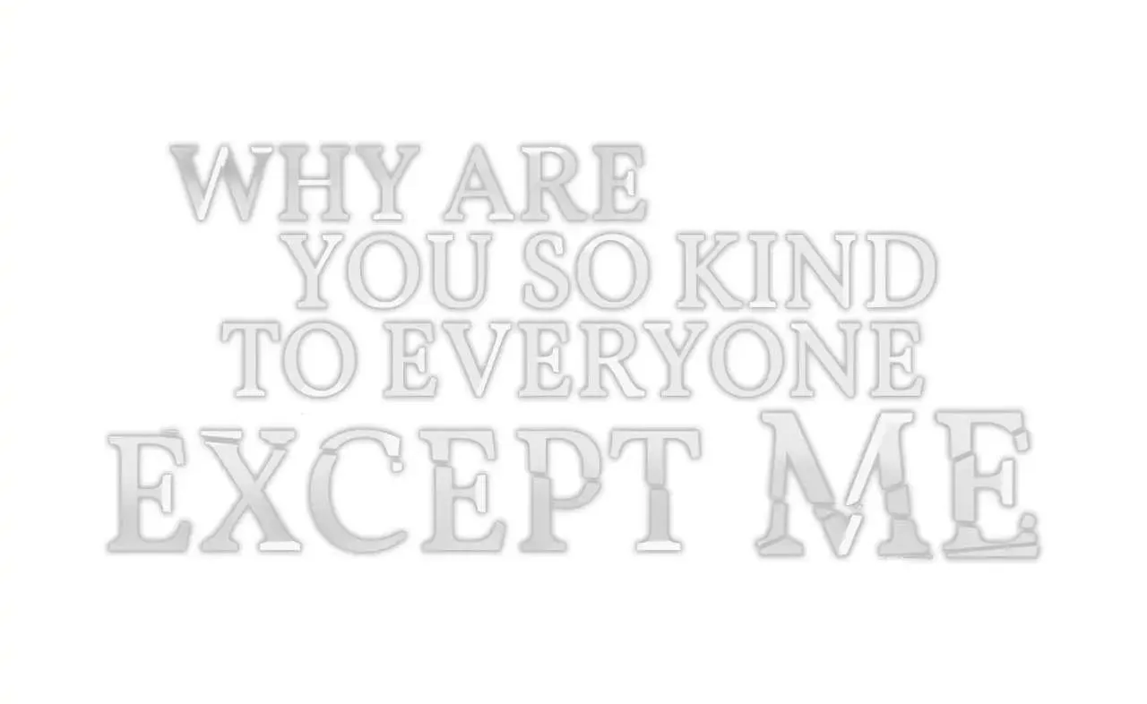 Why Are You So Kind To Everyone Except Me? Chapter 1 page 95 - 