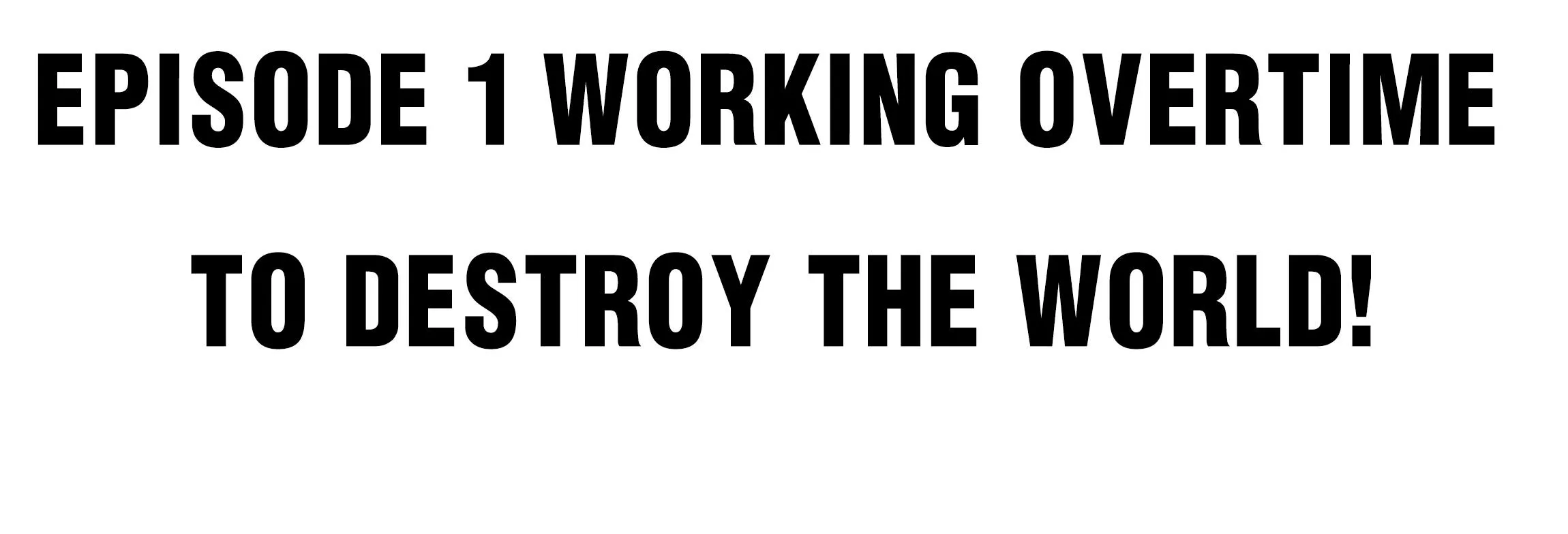 Read Working Overtime to Destroy the World! chapter 1 image 3 on Lezhin