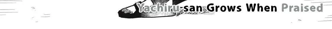 Read Yachiru-san grows when praised chapter 4 image 2 on Lezhin
