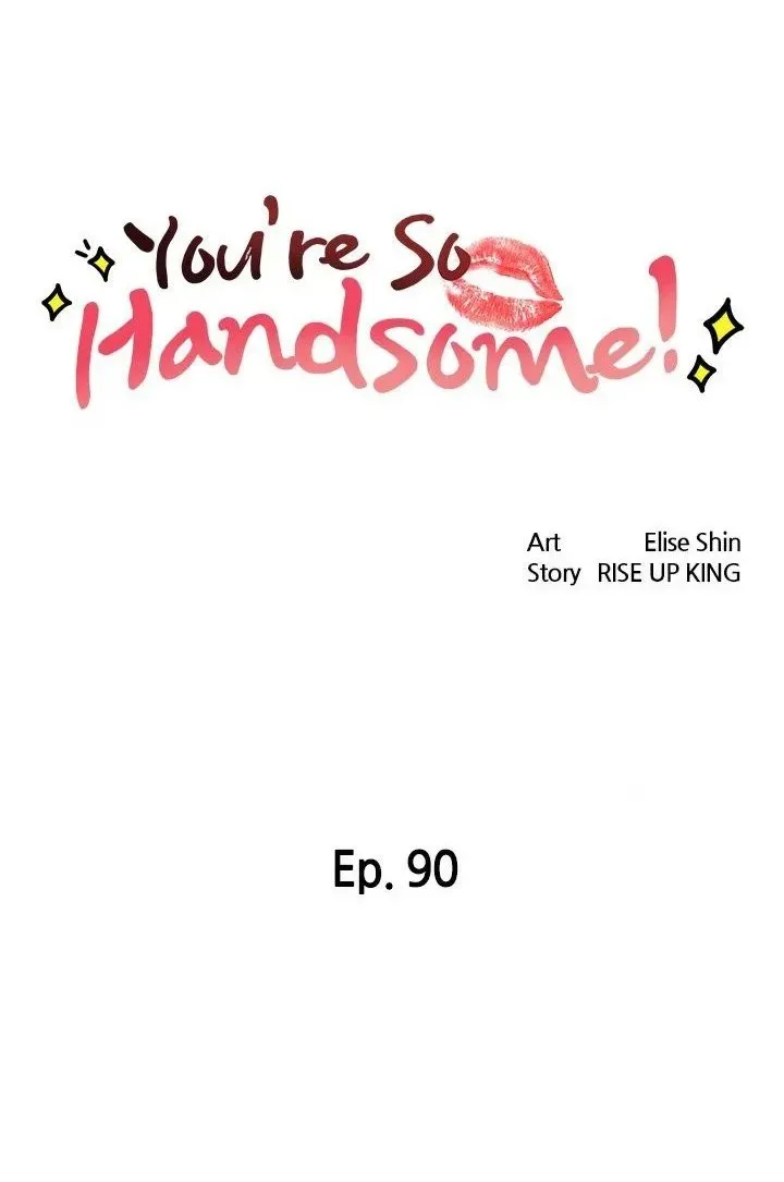 You're So Handsome! Chapter 90 page 6 - 